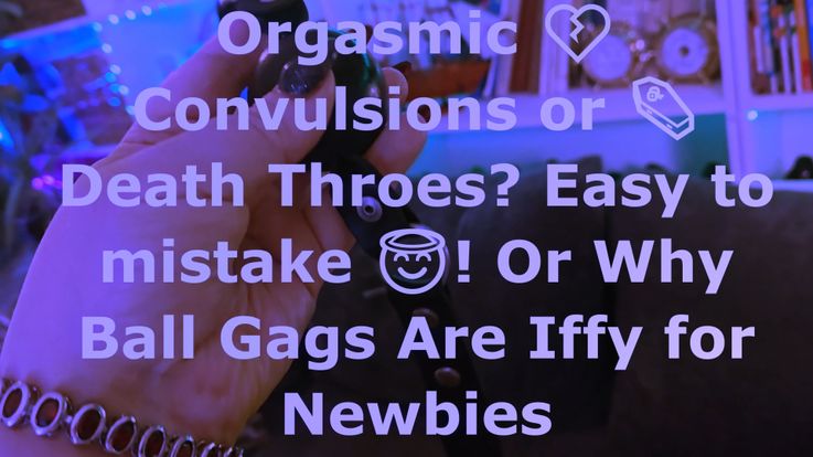 BALL GAG 101: 3 Minutes read to Avoid Real Danger